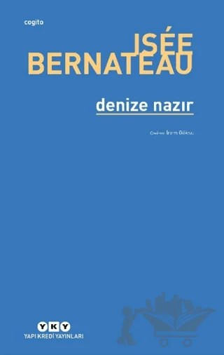Denize Nazır – Isee Bernateau – Yapı Kredi Yayınları kitap kapağı