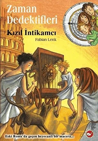 Zaman Dedektifleri 2. Kitap - Kızıl İntikamcı – Fabian Lenk – Beyaz Balina Yayınları kitap kapağı