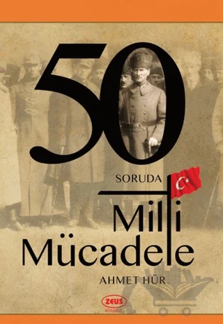 50 Soruda Milli Mücadele – Ahmet Hür – Zeus Kitabevi kitap kapağı
