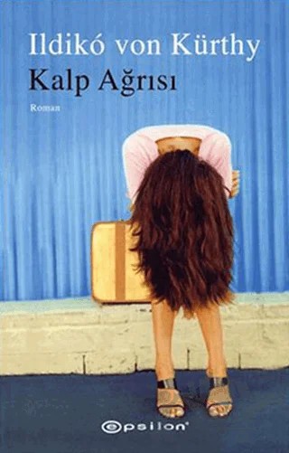 Kalp Ağrısı – Ildiko von Kürthy – Epsilon Yayınevi kitap kapağı