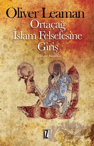 Ortaçağ İslam Felsefesine Giriş – Oliver Leaman – İz Yayıncılık kitap kapağı