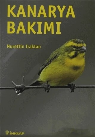 Kanarya Bakımı – Nurettin Iraktan – İnkılap Kitabevi kitap kapağı