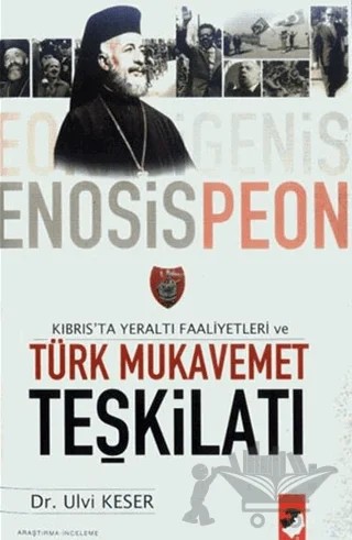 Kıbrıs'ta Yeraltı Faaliyetleri Ve Türk Mukavemet Teşkilatı – Ulvi Keser – IQ Kültür Sanat Yayıncılık kitap kapağı