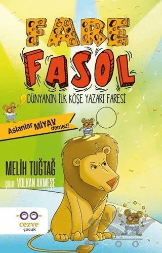 Fare Fasol - Aslanlar Miyav Demez! – Melih Tuğtağ – Cezve Çocuk kitap kapağı