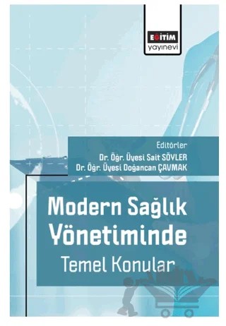 Modern Sağlık Yönetiminde Temel Konular – Kolektif – Eğitim Yayınevi - Bilimsel Eserler kitap kapağı