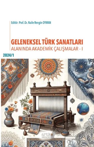 Geleneksel Türk Sanatları Alanında Akademik Çalışmalar - 1 – Kollektif – Artikel Akademi kitap kapağı