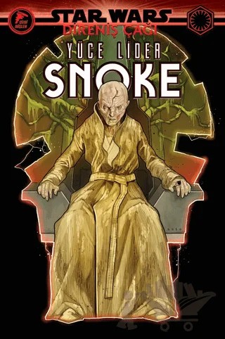 Yüce Lider Snoke - Star Wars: Direniş Çağı – Tom Taylor – Çizgi Düşler Yayınevi kitap kapağı