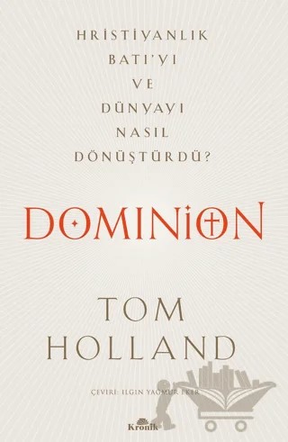 Dominion – Tom Holland – Kronik Kitap kitap kapağı