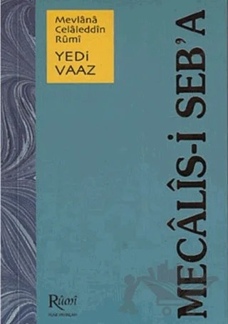 Mecalis-i Seb’a Yedi Vaaz – Mevlana Celaleddin Rumi – Rumi Yayınları kitap kapağı