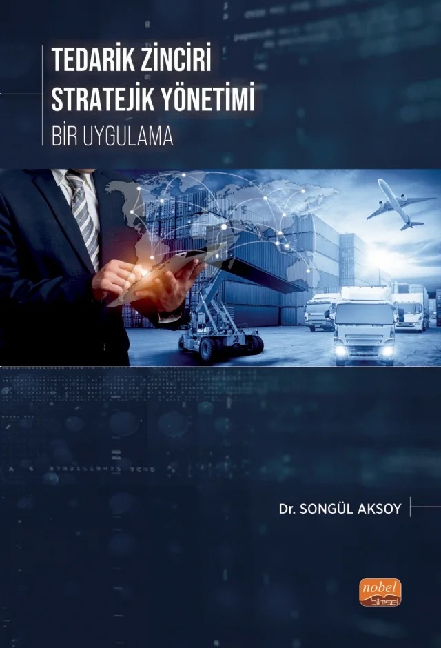 Tedarik Zinciri Stratejik Yönetimi - Bir Uygulama – Songül Aksoy – Nobel Bilimsel Eserler kitap kapağı