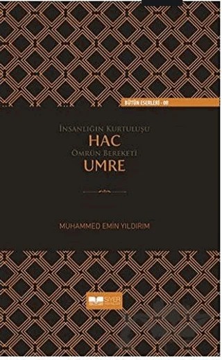 İnsanlığın Kurtuluşu Hac Ömrün Bereketi Umre – Muhammed Emin Yıldırım – Siyer Yayınları kitap kapağı