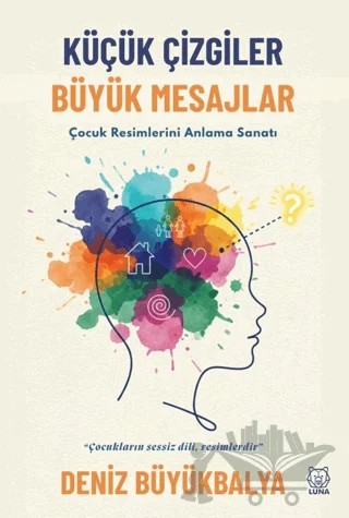 Küçük Çizgiler Büyük Mesajlar – Deniz Büyükbalya – Luna Yayınları kitap kapağı