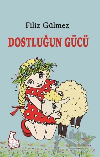 Dostluğun Gücü – Filiz Gülmez – Kanguru Çocuk kitap kapağı