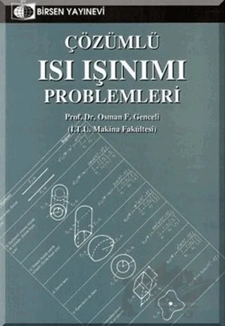 Çözümlü Isı Işınımı Problemleri – Osman F. Genceli – Birsen Yayınevi kitap kapağı