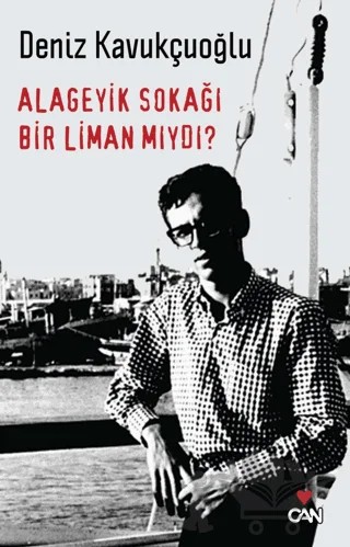 Alageyik Sokağı Bir Liman mıydı? – Deniz Kavukçuoğlu – Can Yayınları kitap kapağı