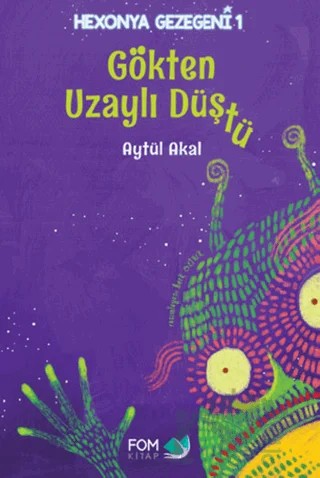 Gökten Uzaylı Düştü – Aytül Akal – FOM Kitap kitap kapağı
