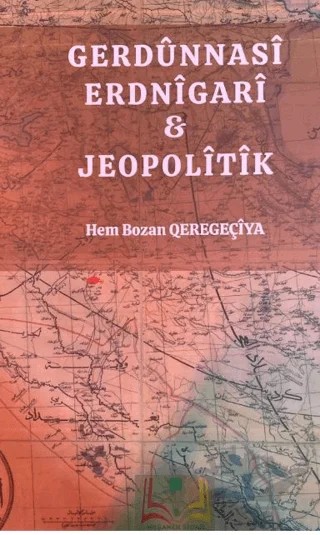 Gerdunnasi Erdnigari ve Jeopolitik – Hem Bozan Qeregeçiya – Sidar Yayınları kitap kapağı