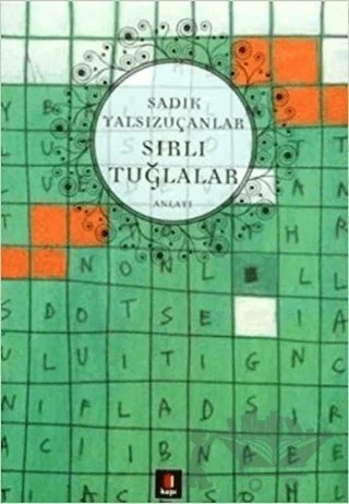 Sırlı Tuğlalar – Sadık Yalsızuçanlar – Kapı Yayınları kitap kapağı