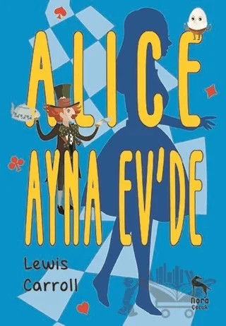 Alice Ayna Ev'de – Lewis Carroll – Nora Kitap kitap kapağı