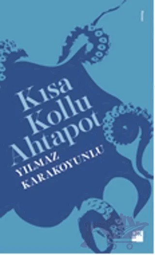 Kısa Kollu Ahtapot – Yılmaz Karakoyunlu – Doğan Kitap kitap kapağı