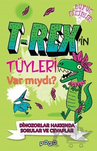 T-Rex'in Tüyleri Var mıydı? – Thomas Canavan – Pogo Çocuk kitap kapağı