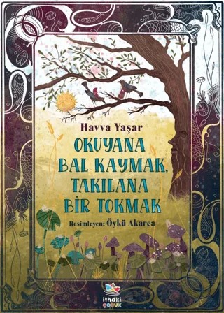 Okuyana Bal Kaymak, Takılana Bir Tokmak – Havva Yaşar – İthaki Çocuk Yayınları kitap kapağı