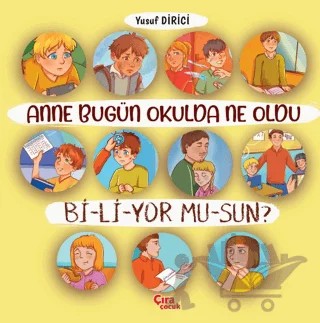 Anne Bugün Okulda Ne Oldu Biliyor Musun? – Yusuf Dirici – Çıra Çocuk Yayınları kitap kapağı