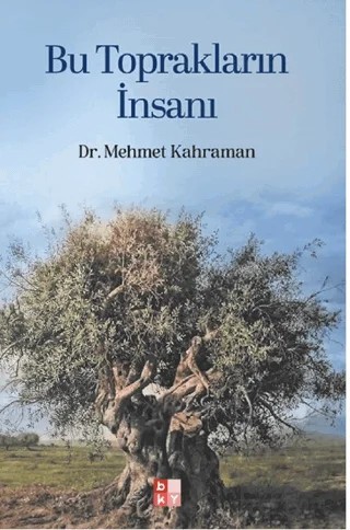 Bu Toprakların İnsanı – Mehmet Kahraman – Babıali Kültür Yayıncılığı kitap kapağı