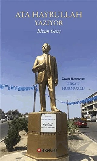 Ata Hayrullah Yazıyor – Erşat Hürmüzlü – Bengü Yayınları kitap kapağı