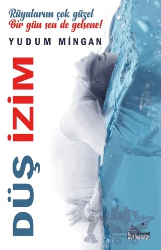 Düş İzim – Yudum Mingan – Düş Kurguları Yayıncılık kitap kapağı