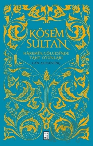 Kösem Sultan – Can Alpgüvenç – Ketebe Yayınları kitap kapağı