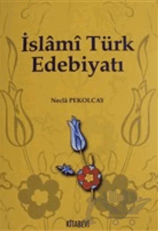 İslami Türk Edebiyatı – Necla Pekolcay – Kitabevi Yayınları kitap kapağı