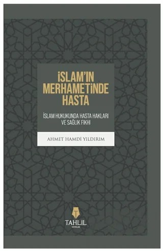 İslam’ın Merhametinde Hasta – Ahmet Hamdi Yıldırım – Tahlil Yayınları kitap kapağı
