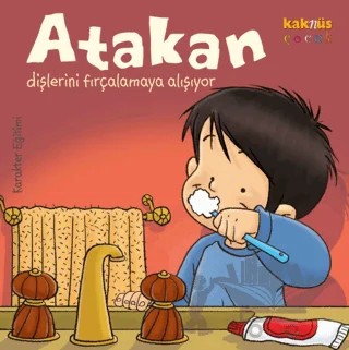 Atakan Dişlerini Fırçalamaya Alışıyor – Sandrine Deredel Rogeon – Kaknüs Yayınları kitap kapağı