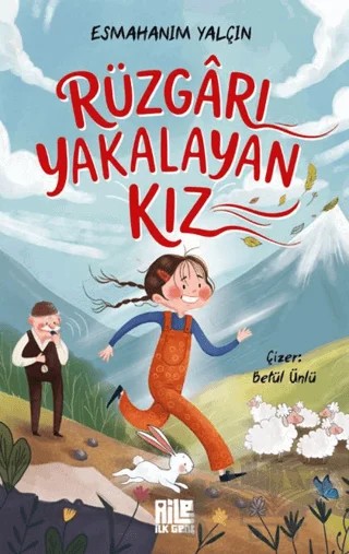 Rüzgârı Yakalayan Kız – Esmahanım Yalçın – Aile Yayınları kitap kapağı