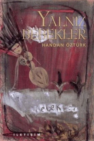 Yalnız Bebekler – Handan Öztürk – İletişim Yayınevi kitap kapağı