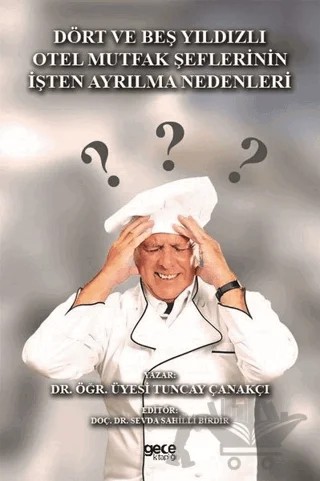 Dört ve Beş Yıldızlı Otel Mutfak Şeflerinin İşten Ayrılma Nedenleri – Tuncay Çanakçı – Gece Kitaplığı kitap kapağı