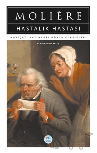 Hastalık Hastası – Moliere – Maviçatı Yayınları kitap kapağı