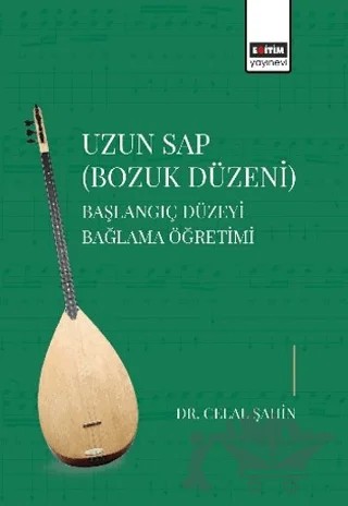 Uzun Sap Bozuk Düzeni – Celal Şahin – Eğitim Yayınevi - Bilimsel Eserler kitap kapağı