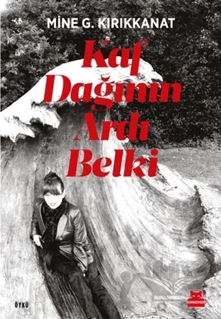 Kaf Dağının Ardı Belki – Mine G. Kırıkkanat – Kırmızı Kedi Yayınevi kitap kapağı