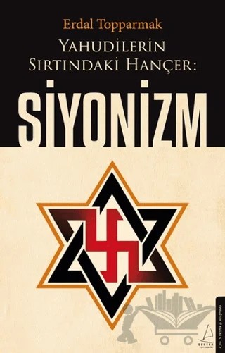 Yahudilerin Sırtındaki Hançer: Siyonizm – Erdal Topparmak – Destek Yayınları kitap kapağı