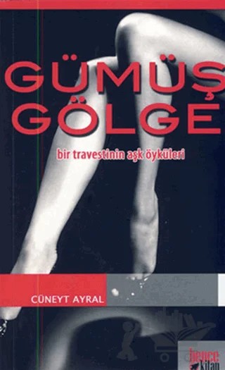 Gümüş Gölge – Cüneyt Ayral – Bencekitap kitap kapağı