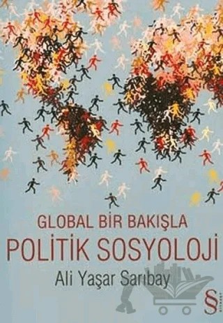 Global Bir Bakışla Politik Sosyoloji – Ali Yaşar Sarıbay – Everest Yayınları kitap kapağı