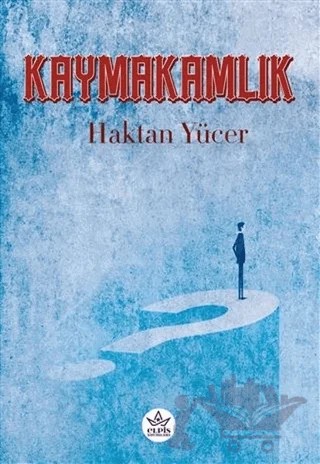 Kaymakamlık – Haktan Yücer – Elpis Yayınları kitap kapağı