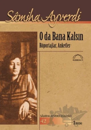 O da Bana Kalsın – Samiha Ayverdi – Kubbealtı Neşriyatı Yayıncılık kitap kapağı