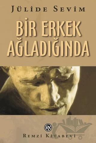 Bir Erkek Ağladığında – Jülide Sevim – Remzi Kitabevi kitap kapağı