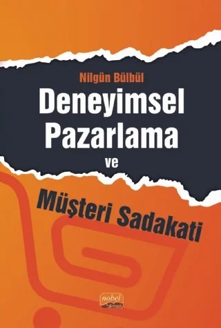Deneyimsel Pazarlama ve Müşteri Sadakati – Nilgün Bülbül – Nobel Bilimsel Eserler kitap kapağı