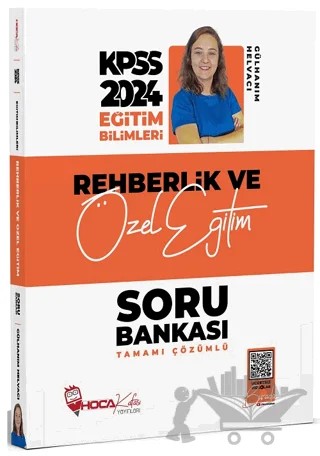 2024 KPSS Eğitim Bilimleri Rehberlik ve Özel Eğitim Soru Bankası Çözümlü – Gülhanım Helvacı – Hoca Kafası Yayınları kitap kapağı