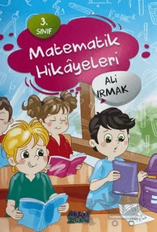3. Sınıf Matematik Hikayeleri – Ali Irmak – Aktif Zeka Yayınları kitap kapağı