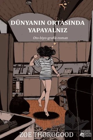 Dünyanın Ortasında Yapayalnız – Zoe Thorogood – Paralel Evren kitap kapağı